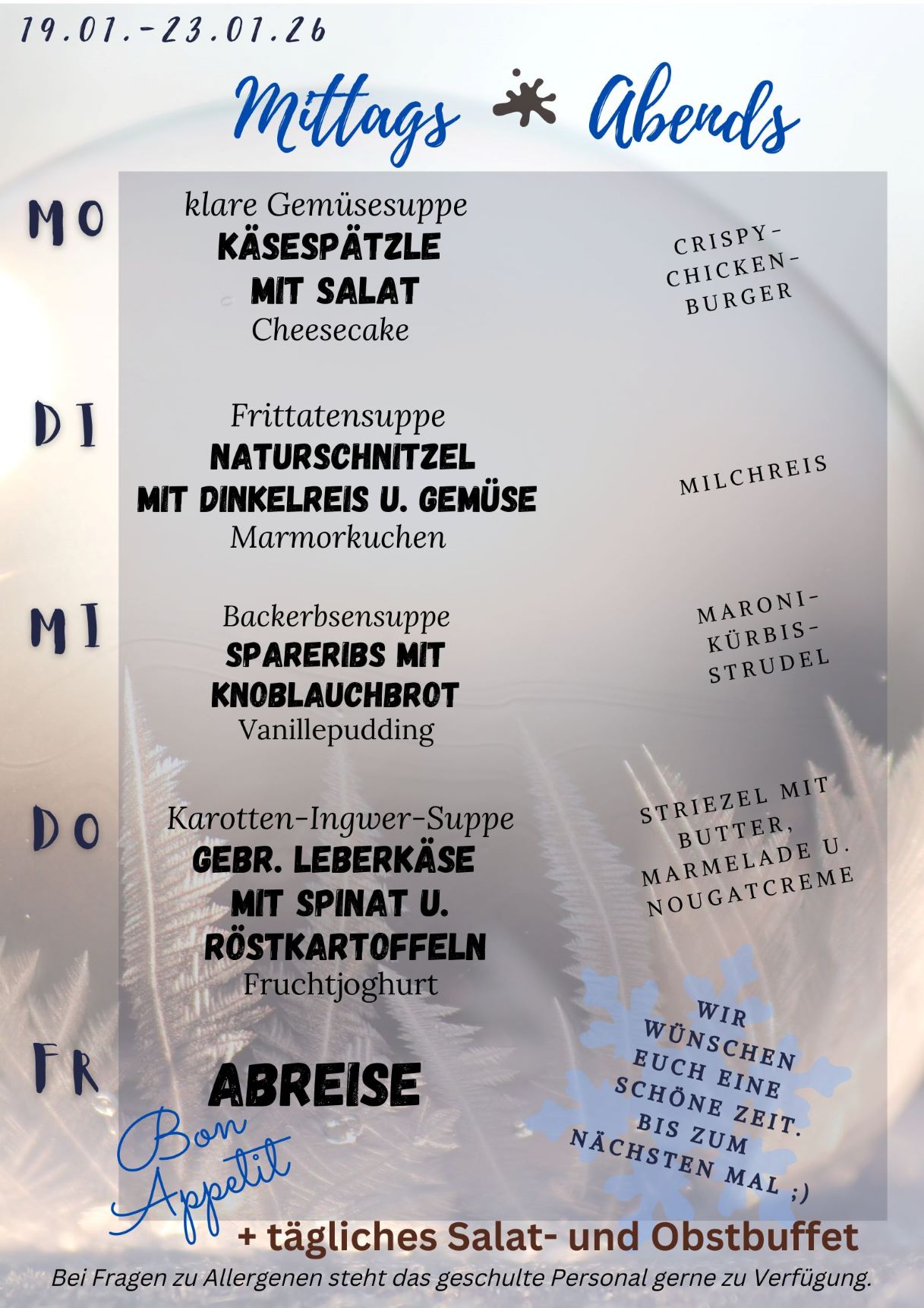 Unser Speiseplan für die Kalenderwoche 05 2026 mit winterlichen Farben im Hintergrund Montag: Käsespätzle Dienstag: Naturschnitzel Mittwoch: Spareribs mit Knoblauchbrot Donnerstag: Gebratener Leberkäse Freitag: Abreise und Auf Wiedersehen.