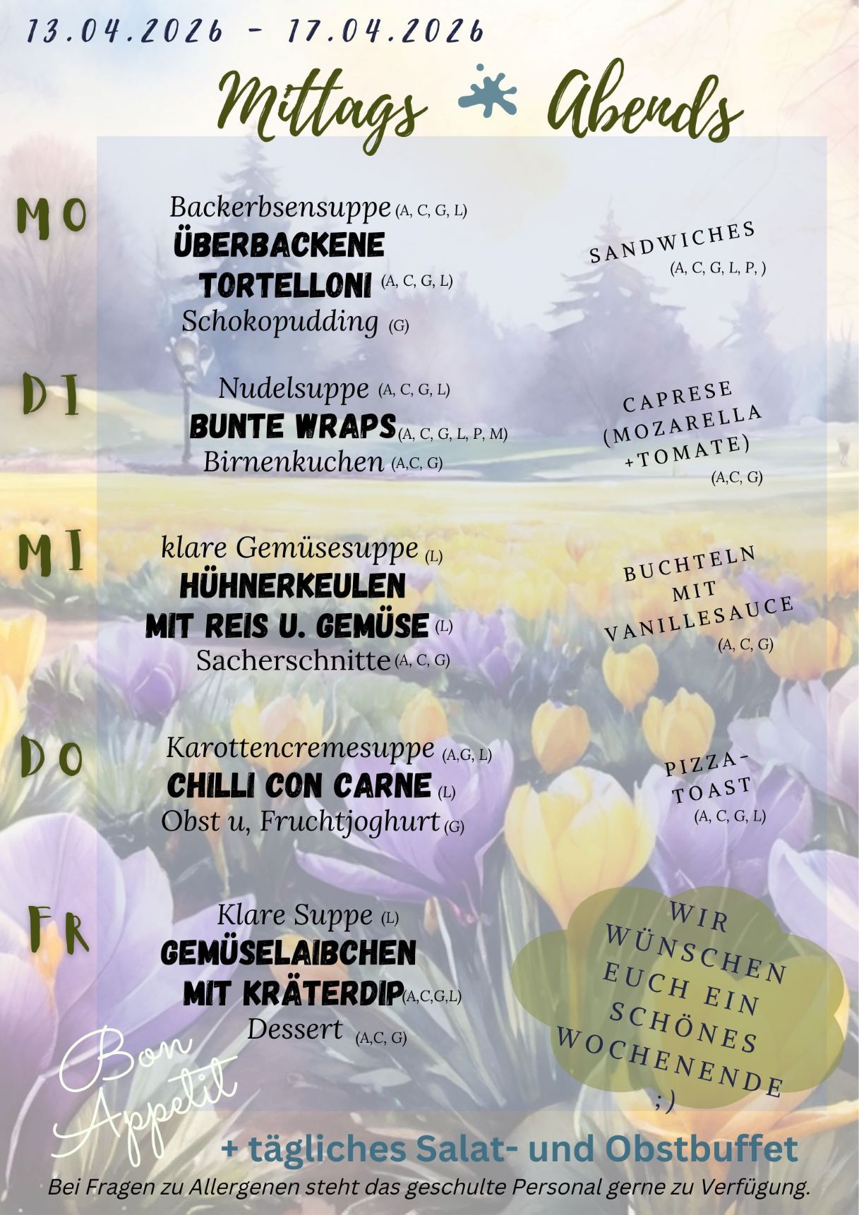 Unser Speiseplan für die Kalenderwoche 16 2026 mit frühlingshaften Farben im Hintergrund Montag: überbackene Tortelloni Dienstag: bunte Wraps Mittwoch: Hühnerkeulen mit Reis und Gemüse Donnerstag: Chili con Carne Freitag: Gemüselaibchen mit Kräuterdip