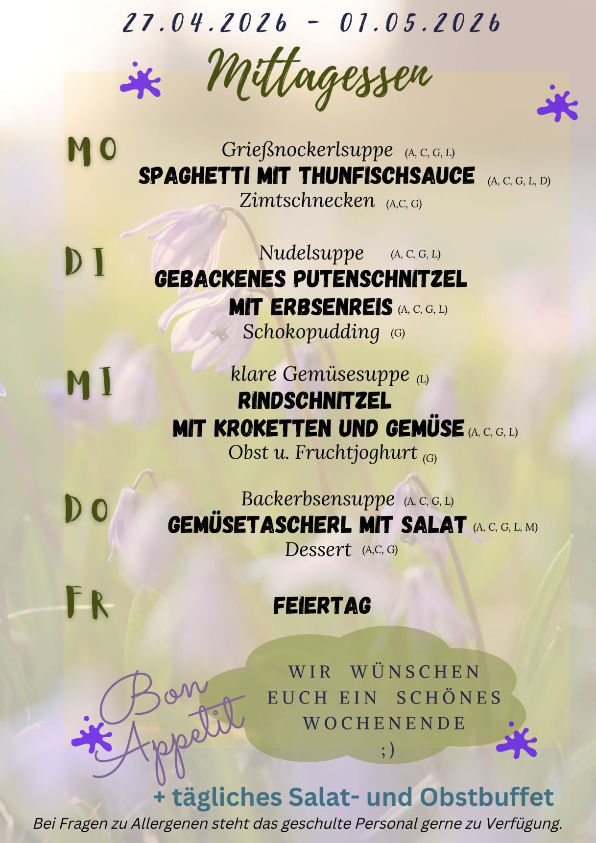 Unser Speiseplan für die Kalenderwoche 18 2026 mit frühlingshaften Farben Montag: Spaghetti mit Thunfischsauce Dienstag: Gebackenes Putenschnitzel mit Erbsenreis Mittwoch: Rindschnitzel mit Kroketten und Gemüse Donnerstag: Gemüsetascherl mit Salat Freitag: Feiertag