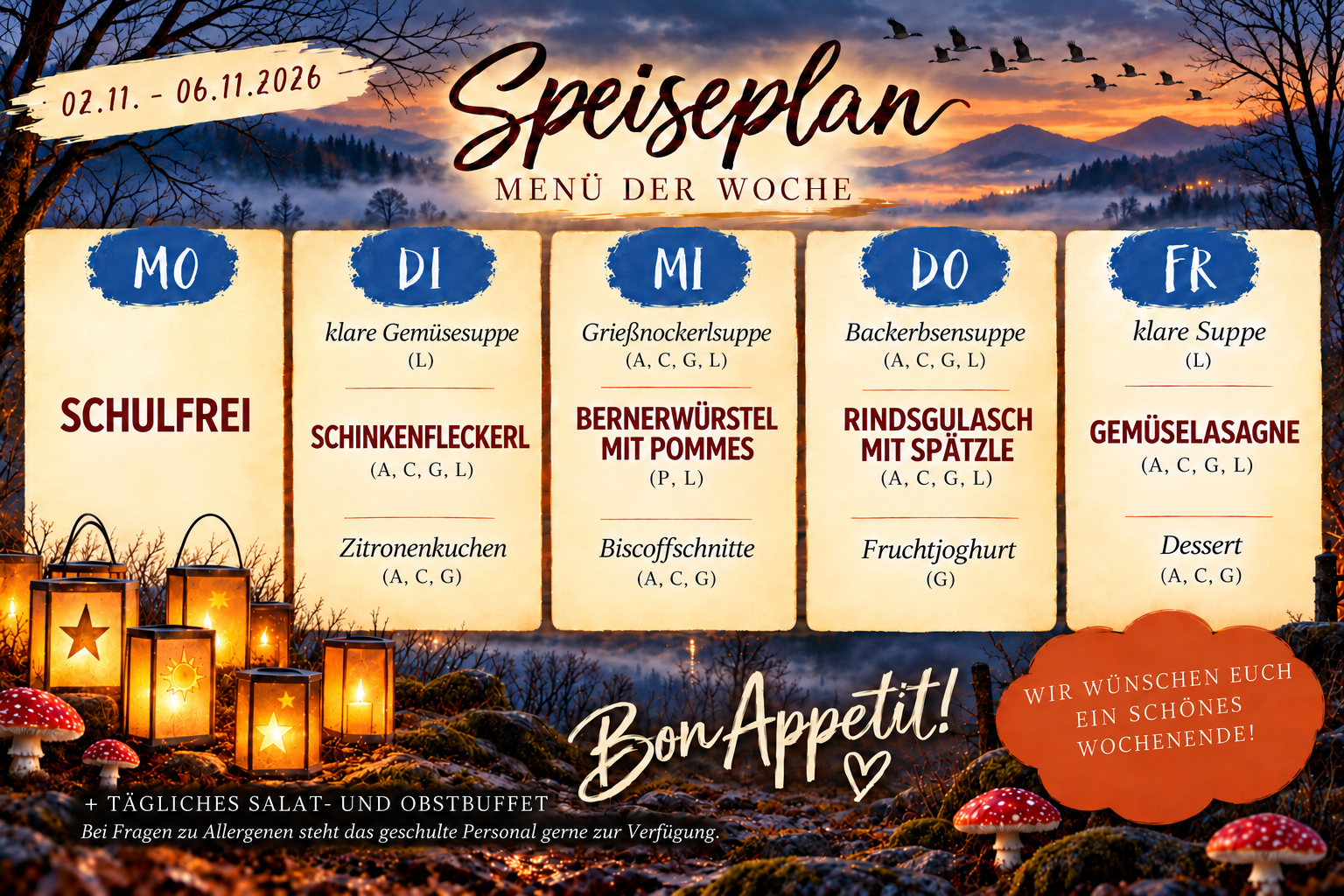 Unser Speiseplan für die Kalenderwoche 45 2026 mit nebligem blaulich gehaltenem Laternen-Hintergrund Montag:schulfrei Dienstag:Schinkenfleckerl Mittwoch:Bernerwürstel mit Pommes Donnerstag: Rindsgulasch mit Spätzle Freitag:Gemüselasagne 