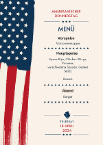 Amerikanischer Donnerstag, 18.04.2024
 Maiscremesuppe, Spare Rips, Chicken Wings, Pommes,
 verschiedene Saucen, Grüner Salat
 Donut
 Abend
 Burger
 